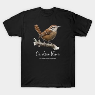 Carolina Wren - The Bird Lover Collection T-Shirt